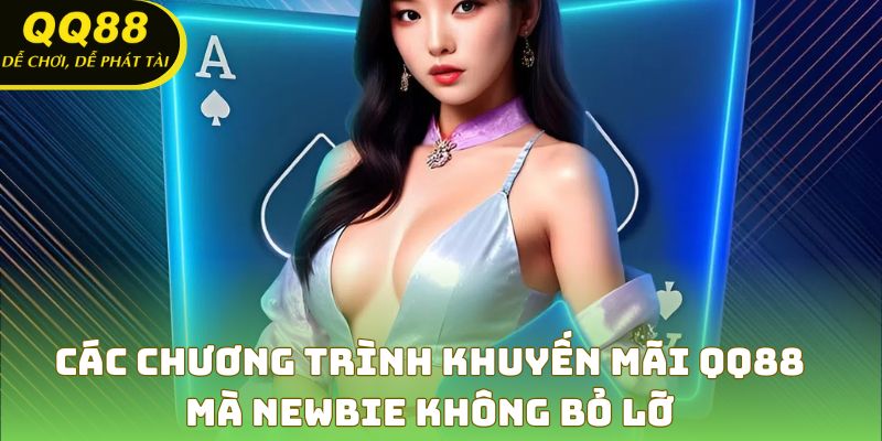 Những ưu đãi hot dành cho thành viên mới của QQ88