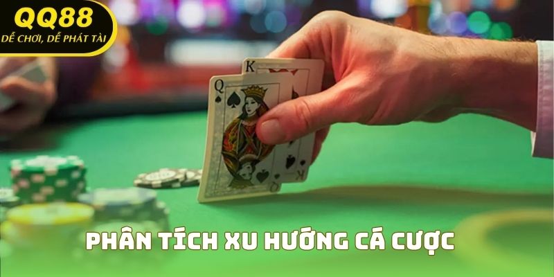 Phân tích xu hướng cá cược giúp định hướng chiến thuật